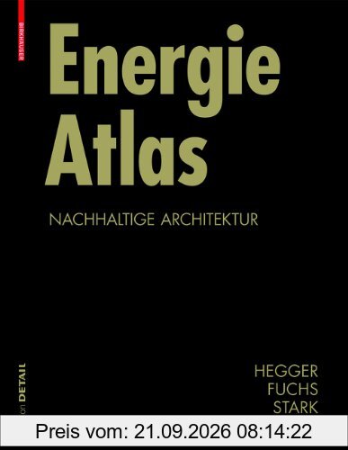 Energie Atlas: Nachhaltige Architektur (Konstruktionsatlanten)