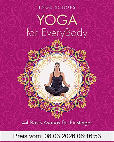 Inge Schöps Yoga For EveryBody, 44 Basic-Asanas Für Einsteiger