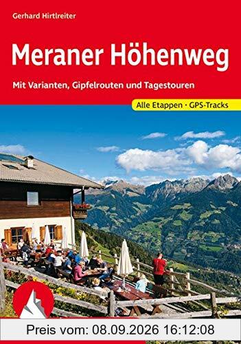 Meraner Höhenweg: Mit Varianten, Gipfelrouten und Tagestouren. Mit GPS-Tracks (Rother Wanderführer)