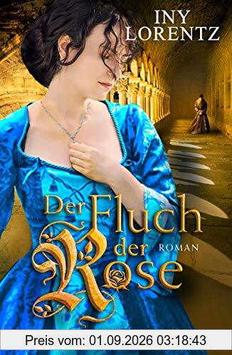 Der Fluch der Rose: Roman
