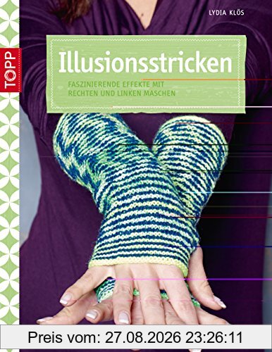 Illusionsstricken: Faszinierende Effekte mit rechten und linken Maschen