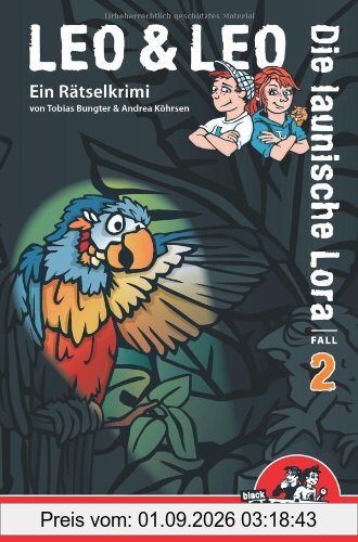 Leo & Leo: Die launische Lora: Rätselkrimis Band 2