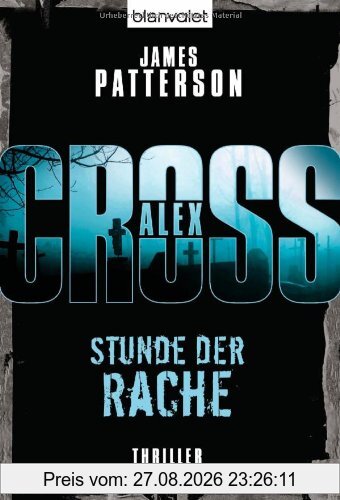 Stunde der Rache - Alex Cross 7 -: Thriller