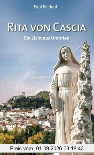 Rita von Cascia: Ein Licht aus Umbrien
