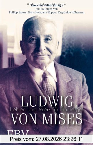 Ludwig von Mises: Leben und Werk für Einsteiger