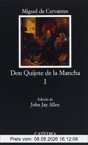El Ingenioso Hidalgo Don Quijote de la Mancha 1: v. 1 (Letras Hispánicas)
