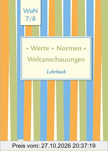 Werte • Normen • Weltanschauungen: Lehrbuch, Werte und Normen, Klassen 7/8, Niedersachsen (Werte · Normen · Weltanschauungen / …