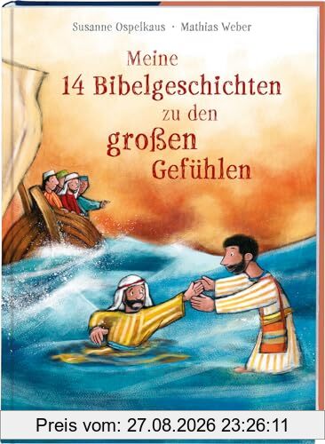 Meine 14 Bibelgeschichten zu den großen Gefühlen
