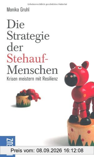 Die Strategie der Stehauf-Menschen: Krisen meistern mit Resilienz