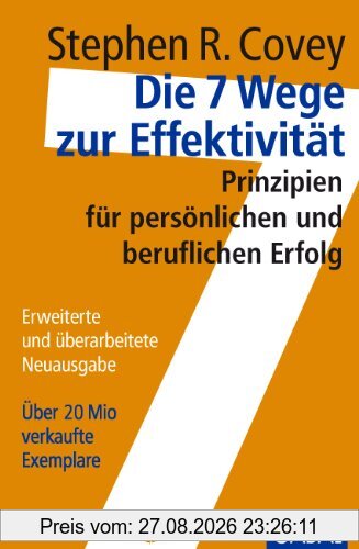Die 7 Wege zur Effektivität: Prinzipien für persönlichen und beruflichen Erfolg