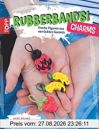 Rubberbands! Charms: Freche Figuren aus verrückten Gummis