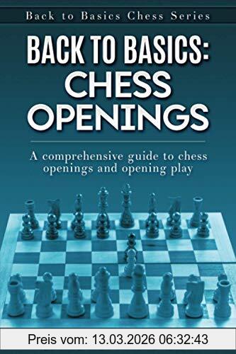 Carsten Hansen Back To Basics, Chess Openings, A Comprehensive Guide To Chess Openings And Opening Play
