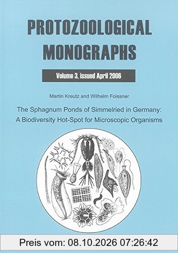 The Sphagnum Ponds of Simmelried in Germany: A Biodiversity Hot-Spot for Microscopic Organisms (Protozoological Monographs)