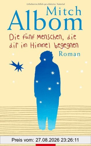Die fünf Menschen, die dir im Himmel begegnen. Roman