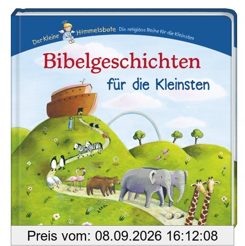 Der kleine Himmelsbote: Bibelgeschichten für die Kleinsten