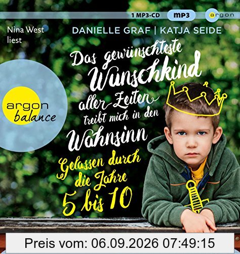 Das gewünschteste Wunschkind aller Zeiten treibt mich in den Wahnsinn: Gelassen durch die Jahre 5 bis 10