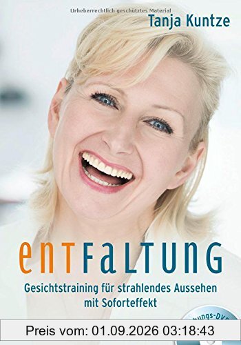 Entfaltung - Gesichtstraining für strahlendes Aussehen mit Soforteffekt