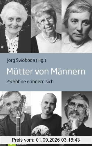 Mütter von Männern: 25 Söhne erinnern sich