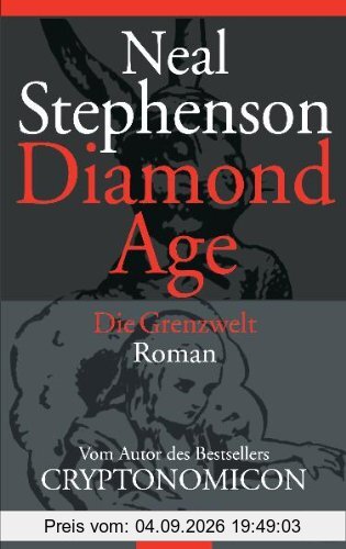 Diamond Age - Die Grenzwelt: Roman