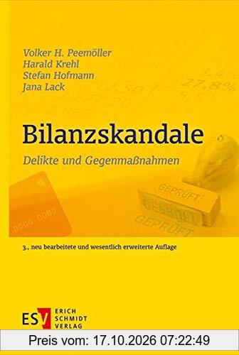 Bilanzskandale: Delikte und Gegenmaßnahmen: Delikte und Gegenmanahmen
