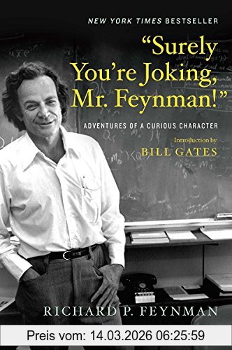 Feyman, Richard P. Surely You're Joking, Mr. Feynman, Adventures Of A Curious Character