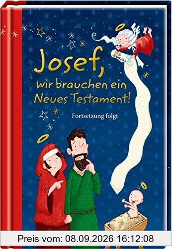Josef, wir brauchen ein Neues Testament!: Fortsetzung folgt (Taschenfreund)