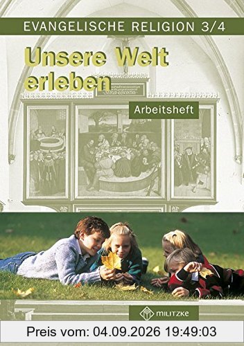Unsere Welt erleben: Arbeitsheft für Evangelische Religion. Klassen 3/4