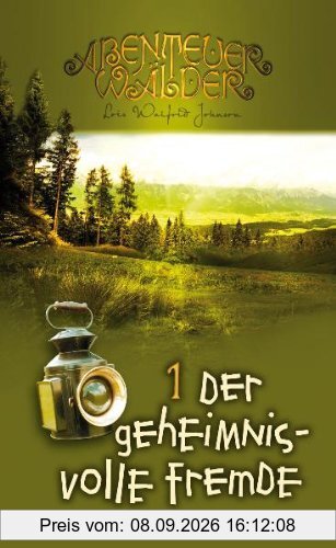 Der geheimnisvolle Fremde: Abenteuerwälder Band 1