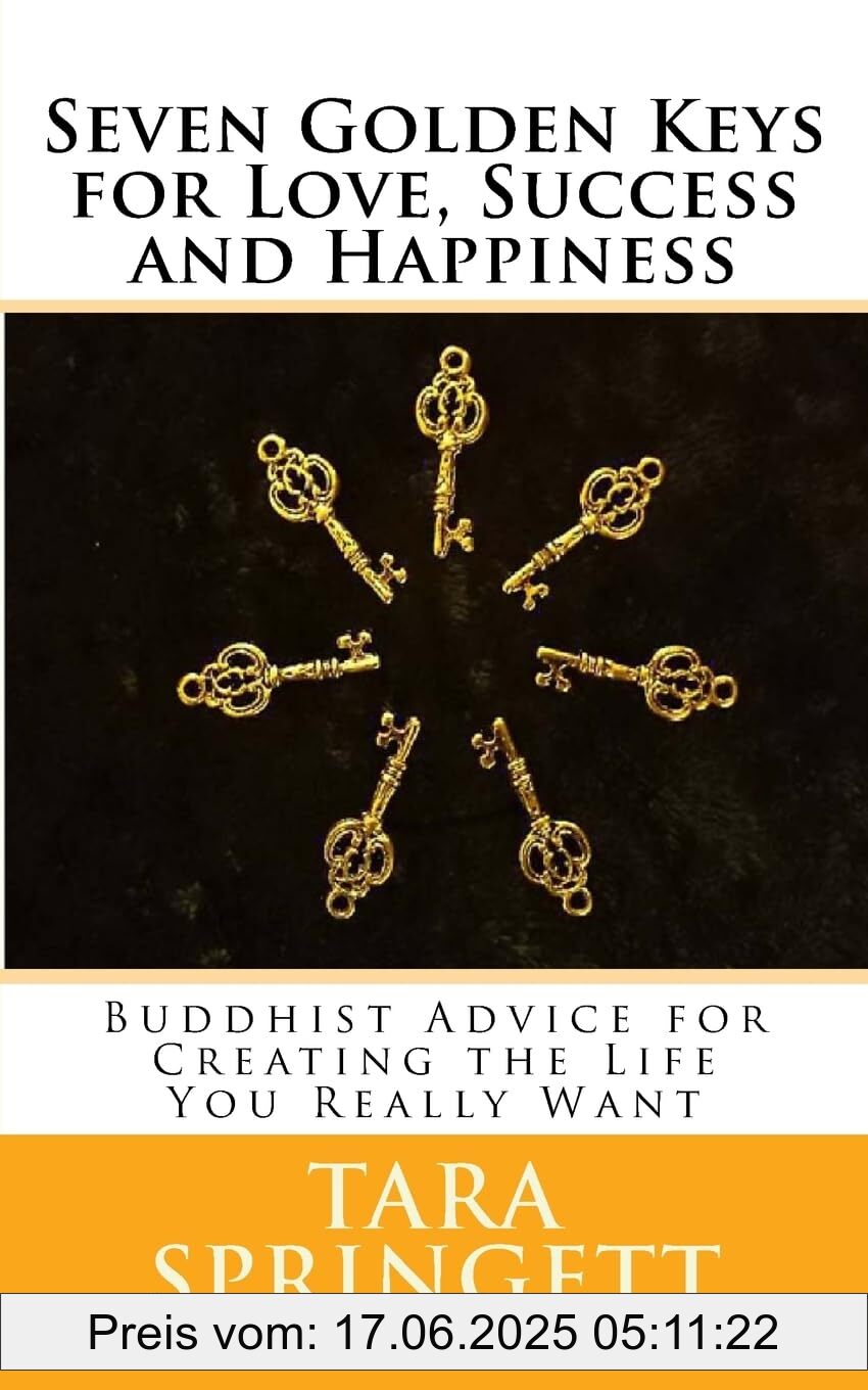 Brand : CREATESPACE, Binding : paperback, Label : Seven Golden Keys For Love, Success and Happiness : Buddhist Advice for Creating the Life You Really Want, medium : paperback, numberOfPages : 188, publicationDate : 2015-04-05, releaseDate : 2015-04-05, languages : english, ISBN : 1507858825