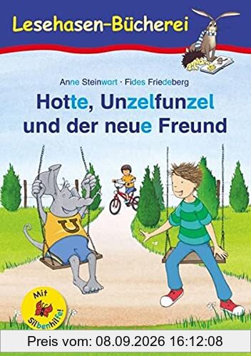 Hotte, Unzelfunzel und der neue Freund / Silbenhilfe: Schulausgabe (Lesen lernen mit der Silbenhilfe)