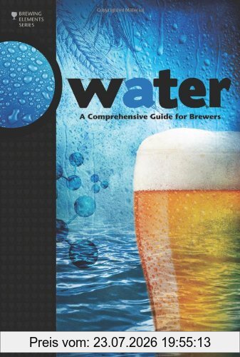 Colin Kaminski Water, A Comprehensive Guide For Brewers (Brewing Elements)