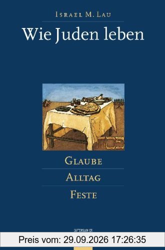 Wie Juden leben: Glaube - Alltag - Feste. Ein NES-AMMIM-Buch
