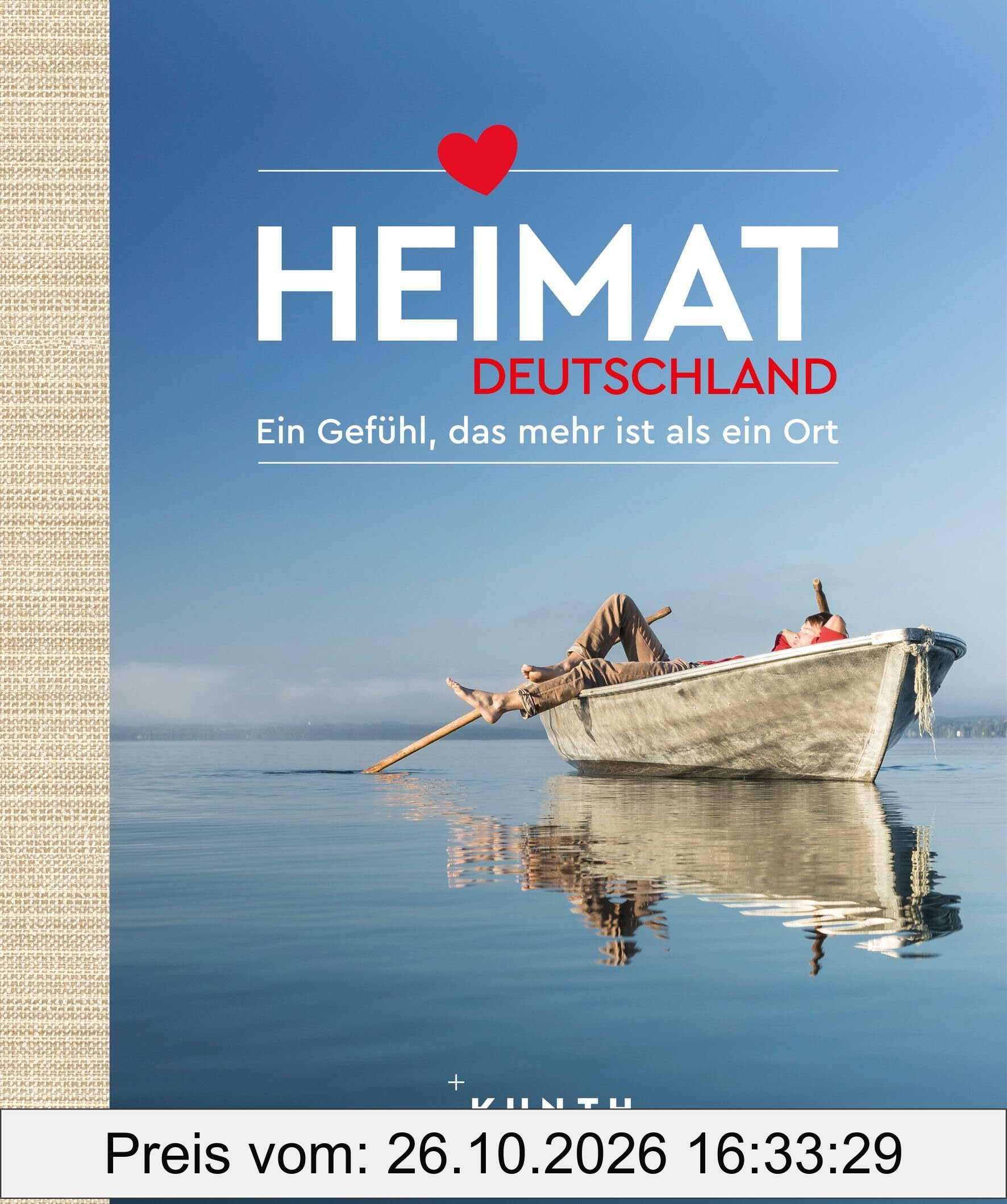 KUNTH Bildband Heimat Deutschland: Ein Gefühl, das mehr ist als ein Ort