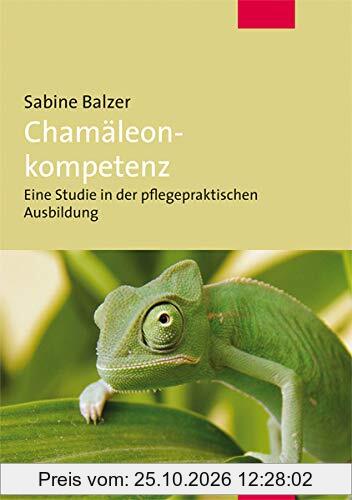 Chamäleonkompetenz. Eine Studie in der pflegepraktischen Ausbildung