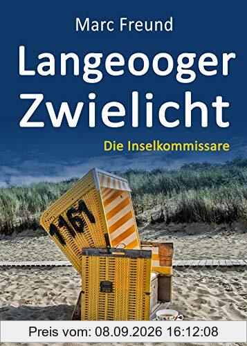Langeooger Zwielicht. Ostfrieslandkrimi (Die Inselkommissare)