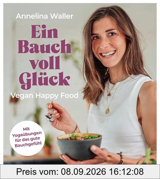 Ein Bauch voll Glück: Vegan Happy Food