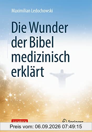 Die Wunder der Bibel medizinisch erklärt