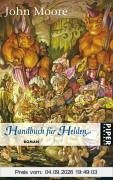 Handbuch für Helden: Roman