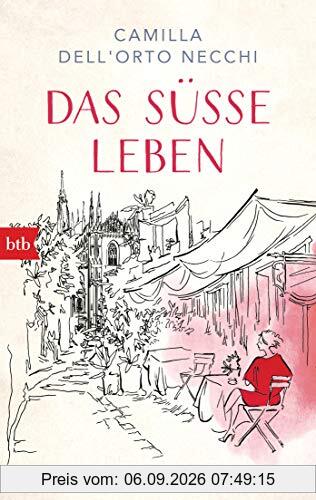 Das süße Leben: Ein Mailand-Roman