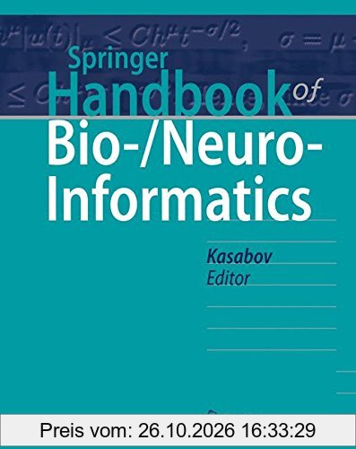 Springer Handbook of Bio-/Neuro-Informatics (Springer Handbooks)