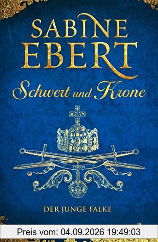 Schwert und Krone - Der junge Falke: Roman