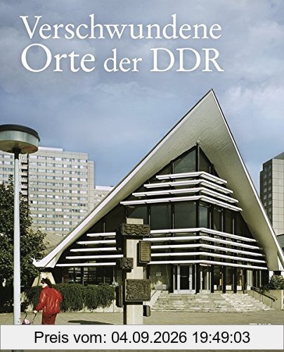 Verschwundene Orte der DDR