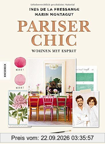 Pariser Chic: Wohnen mit Esprit: Der Home-Style-Guide (Interior, living, Boho-Style, vintage)