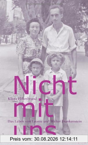 Nicht mit uns: Das Leben von Leonie und Walter Frankenstein