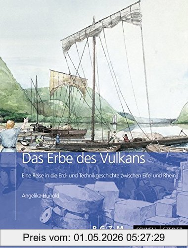 Angelika Hunold Das Erbe Des Vulkan, Eine Reise In Die Erd- Und Technikgeschichte Zwischen Eifel Und Rhein (Römisch Germanisches Zentralmuseum / Archäologie,