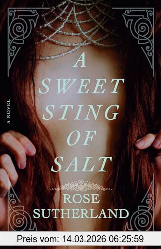 Rose Sutherland A Sweet Sting Of Salt, A Novel