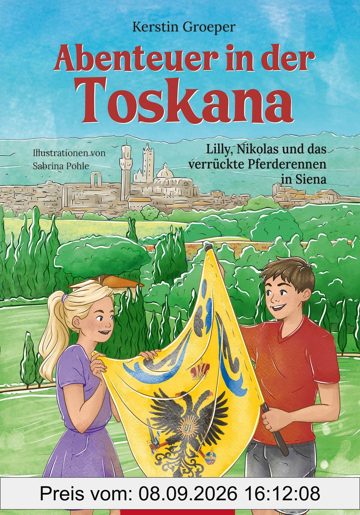 Abenteuer in der Toskana - Lilly, Nikolas und das verrückte Pferderennen in Siena: Toskana Abenteuergeschichte und Reiseführer für Kinder