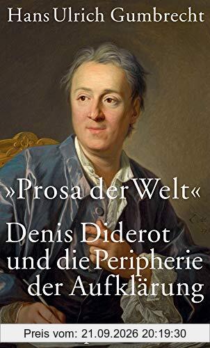 »Prosa der Welt«: Denis Diderot und die Peripherie der Aufklärung