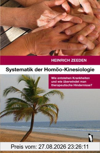 Systematik der Homöo-Kinesiologie: Wie entstehen Krankheiten und wie überwindet man therapeutische Hindernisse