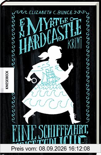 Eine Schifffahrt, die ist tödlich: Ein Myrtle-Hardcastle-Krimi. Band 4